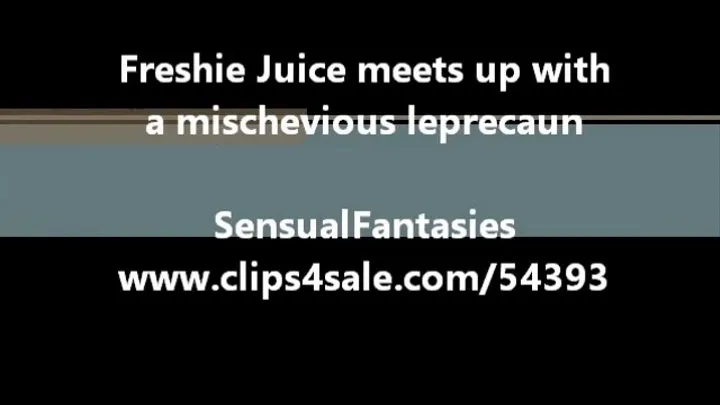 Freshie Juice meets a mischevious leprechaun