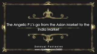 Angelic PI's go from the Asian market to the India market
