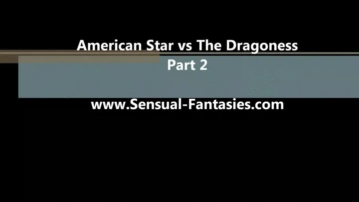 American Star vs The Dragoness Part 2