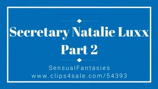 Secretary Natalie Luxx Part 2