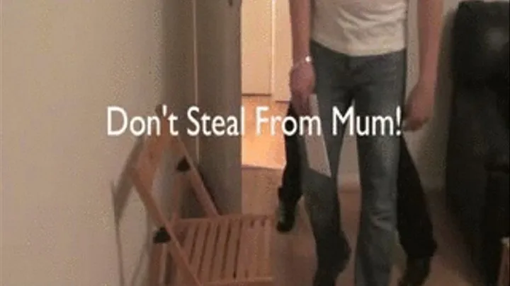 Don't Steal From Mum! - Parts One & Two