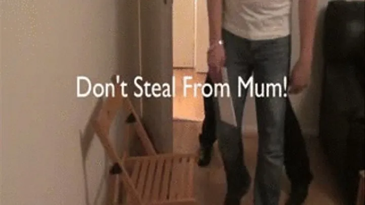 Don't Steal From Mum! - Part One