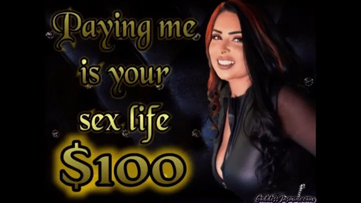 Paying me is your sex life - FinDom