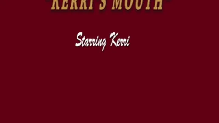 Kerri's Mouth