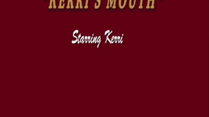 Kerri's Mouth