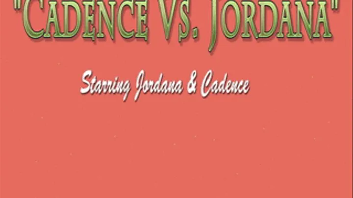 Cadence Vs. Jordana