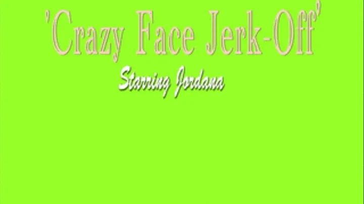 Crazy Face Jerk-Off