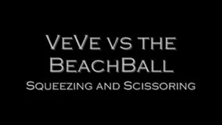 Beach Ball Squeezing and Scissors