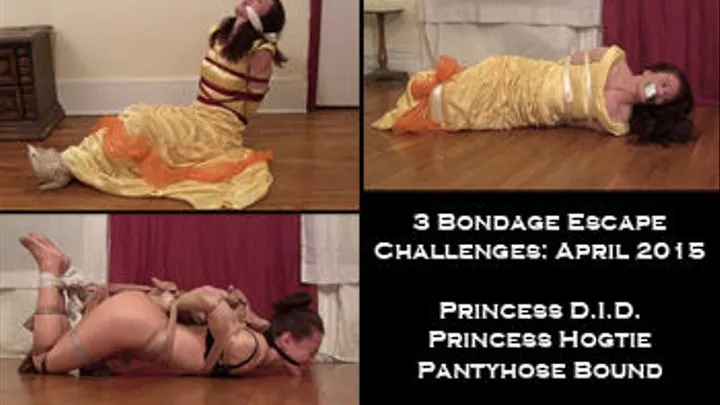 3 Escape Challenges: Princess DID, Princess Hogtie, Pantyhose Bound (April 2015)