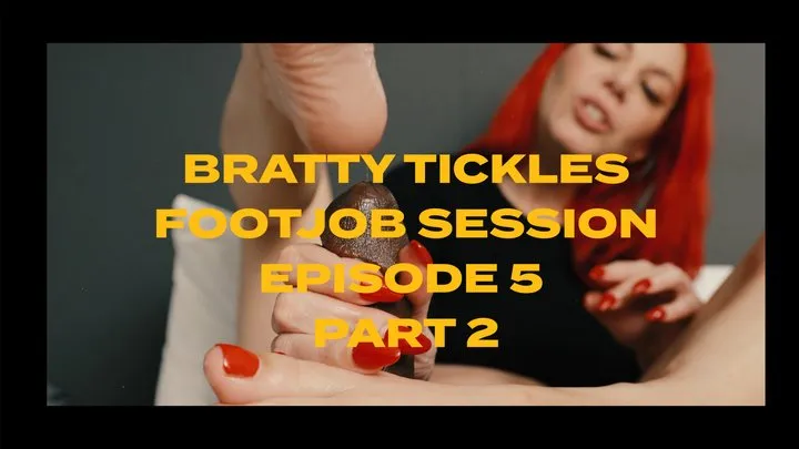 BrattyTickles Footjob Session: Episode 5 Part 2 (B Footage)