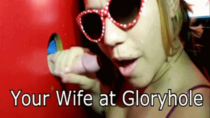 Wife at the Gloryhole