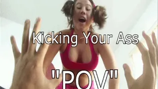 Kicking Your Ass POV