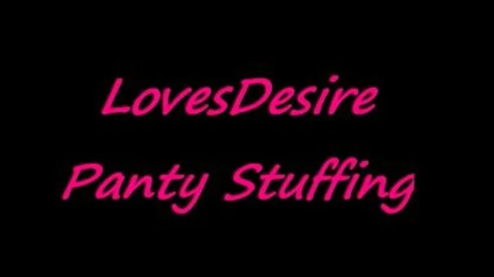 Panty Stuffing Fun