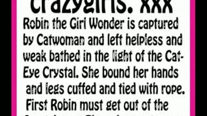 Robin The Girl Wonder Captured by Catwoman and left helpless in rays of Cateye Crystal.