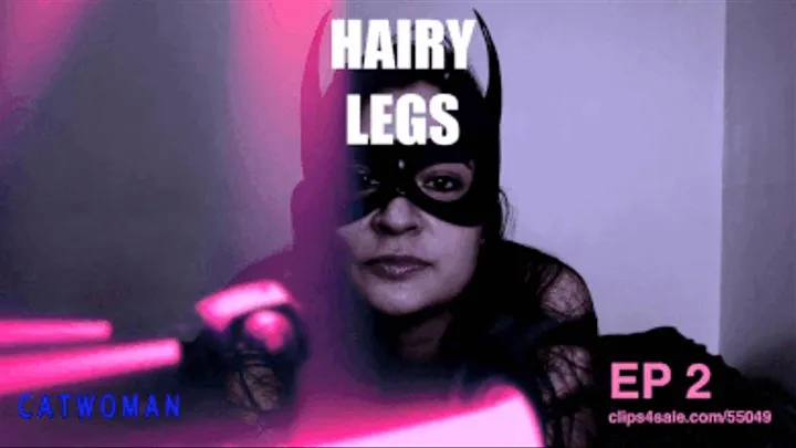 CATWOMAN's FURRY BODY WORSHIP : EP2: SEXY HAIRY LEGS SLOW SCAN upside down + hairy toes close-up