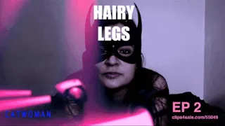 CATWOMAN's FURRY BODY WORSHIP : EP2: SEXY HAIRY LEGS SLOW SCAN upside down + hairy toes close-up