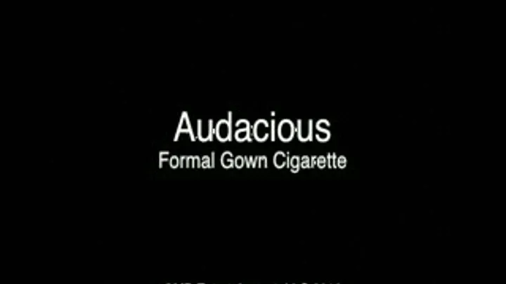 Audacious Formal Cigarette