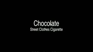 Chocolate Street Clothes Cigarette