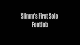 Slimm's 1st Solo FootJob