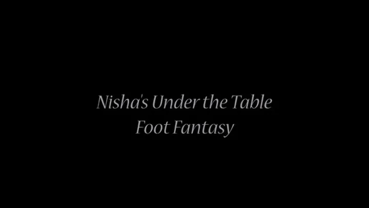 Nisha's Under the Table Foot Fun