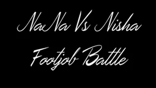 NaNa Vs Nisha Footjob Battle