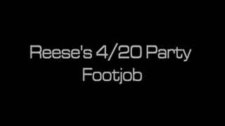 Reese's 4/20 Party Footjob