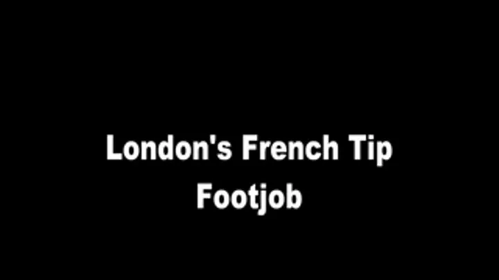 London's French Tips Footjob