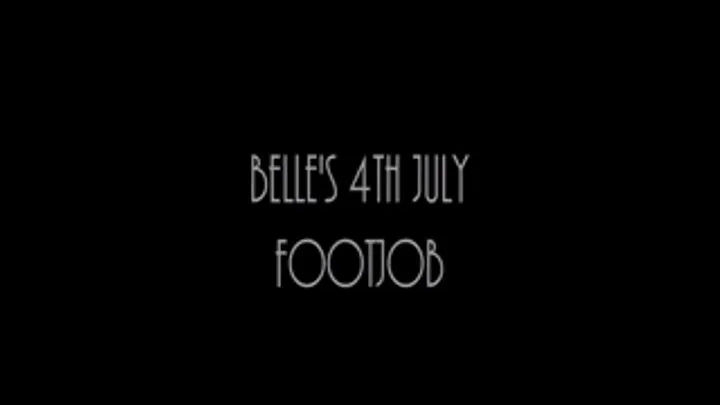 Belle's 4th July Footjob