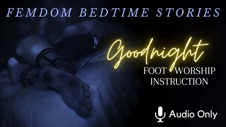 Foot worship instruction - Bedtime stories