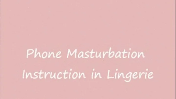 Over the Phone Masturbation Instruction and Financial Domination