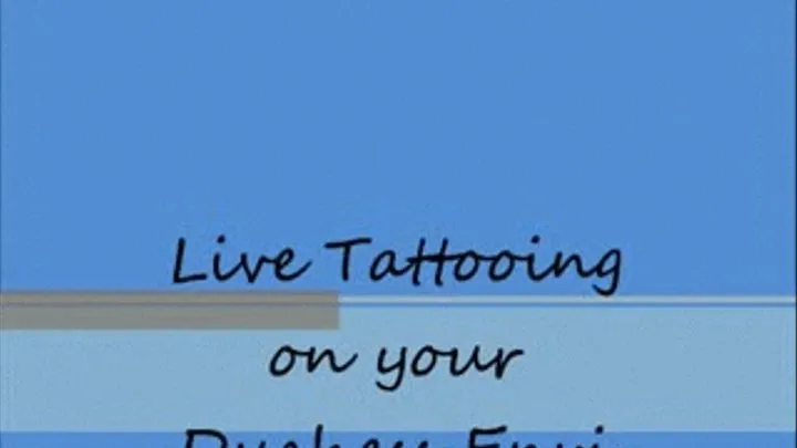 Live Tattoo on Your Duchess Envi