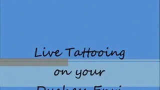 Live Tattoo on Your Duchess Envi