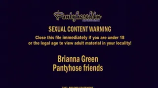 Brianna Green - Pantyhose friends