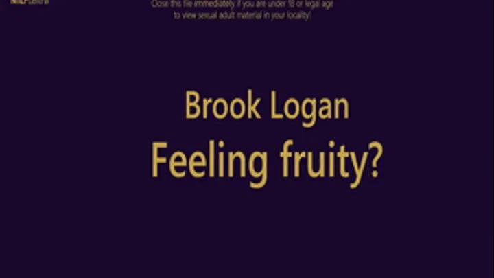 Brook Logan - Feeling fruity?