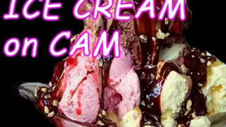 to Eat Ice Cream on CAM