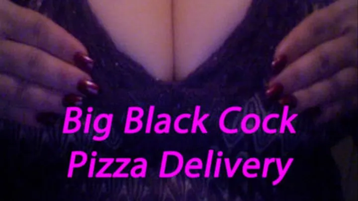 BIG BLACK COCK Pizza Delivery