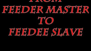 From Feeder Master to Feedee Slave
