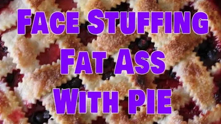 Face Stuffing Fat Ass With Pie