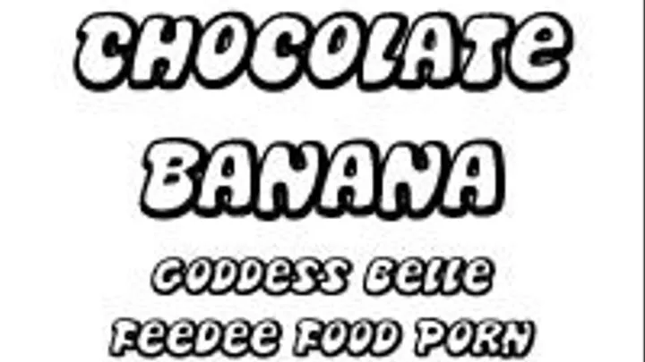 Cum Suck on My Chocolate Banana Feedee Boys