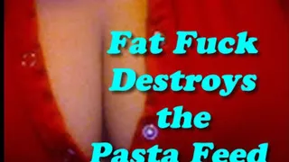 Fat Fuck Destroys the Pasta Feed Fundraiser