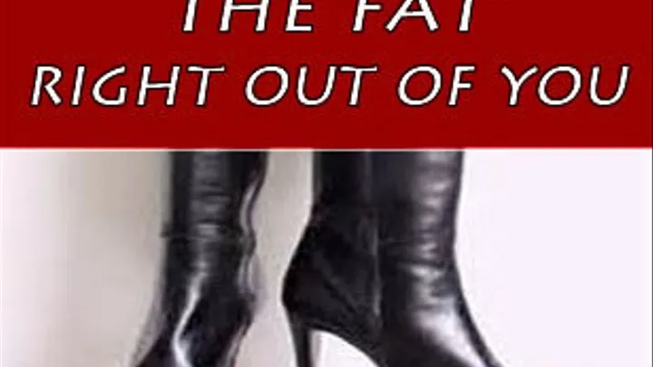 Stomping the FAT Right Out of You