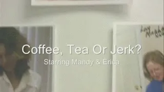 COFFEE TEA OR JERK PART 1