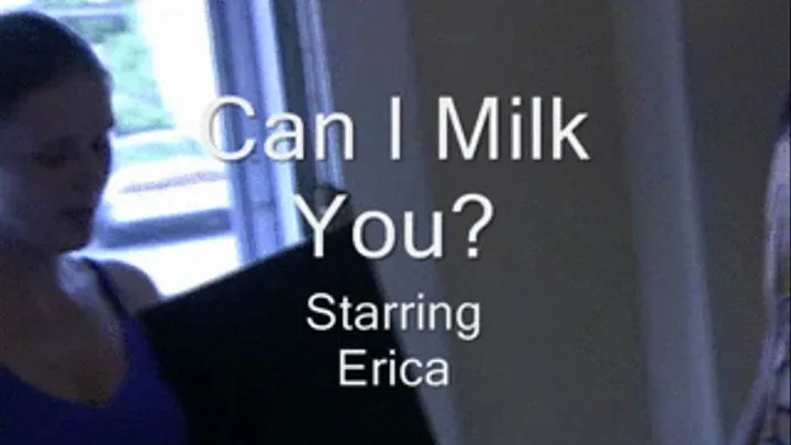 zCAN I MILK YOU? PART 1