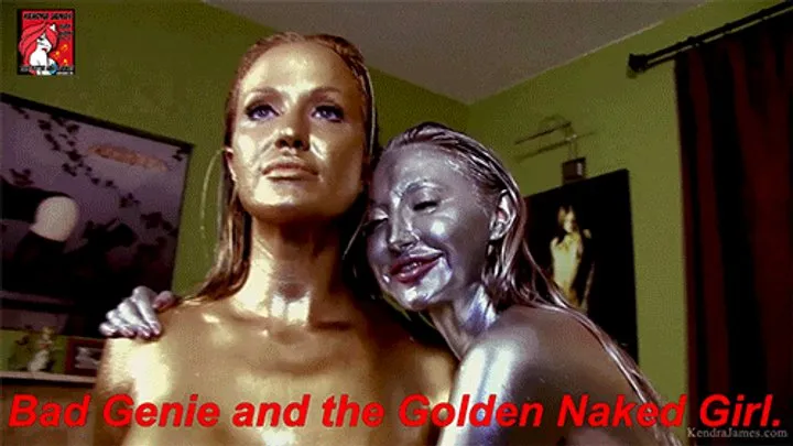 Kendra James and Angela Sommers:Bad Genie and the Golden Naked Girl!