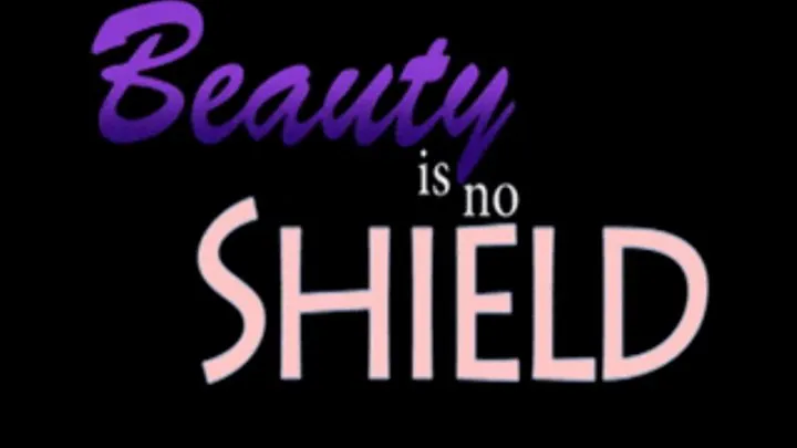 Beauty is No Shield