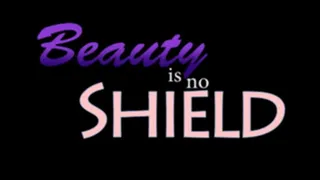 Beauty is No Shield