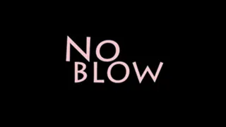 No Blow