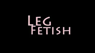 Leg Fetish