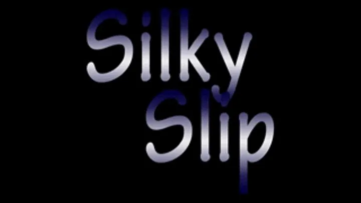 Silky Slip