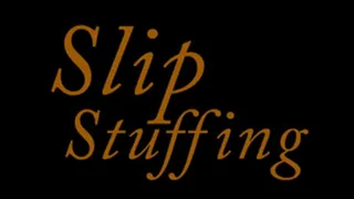 Slip Stuffing